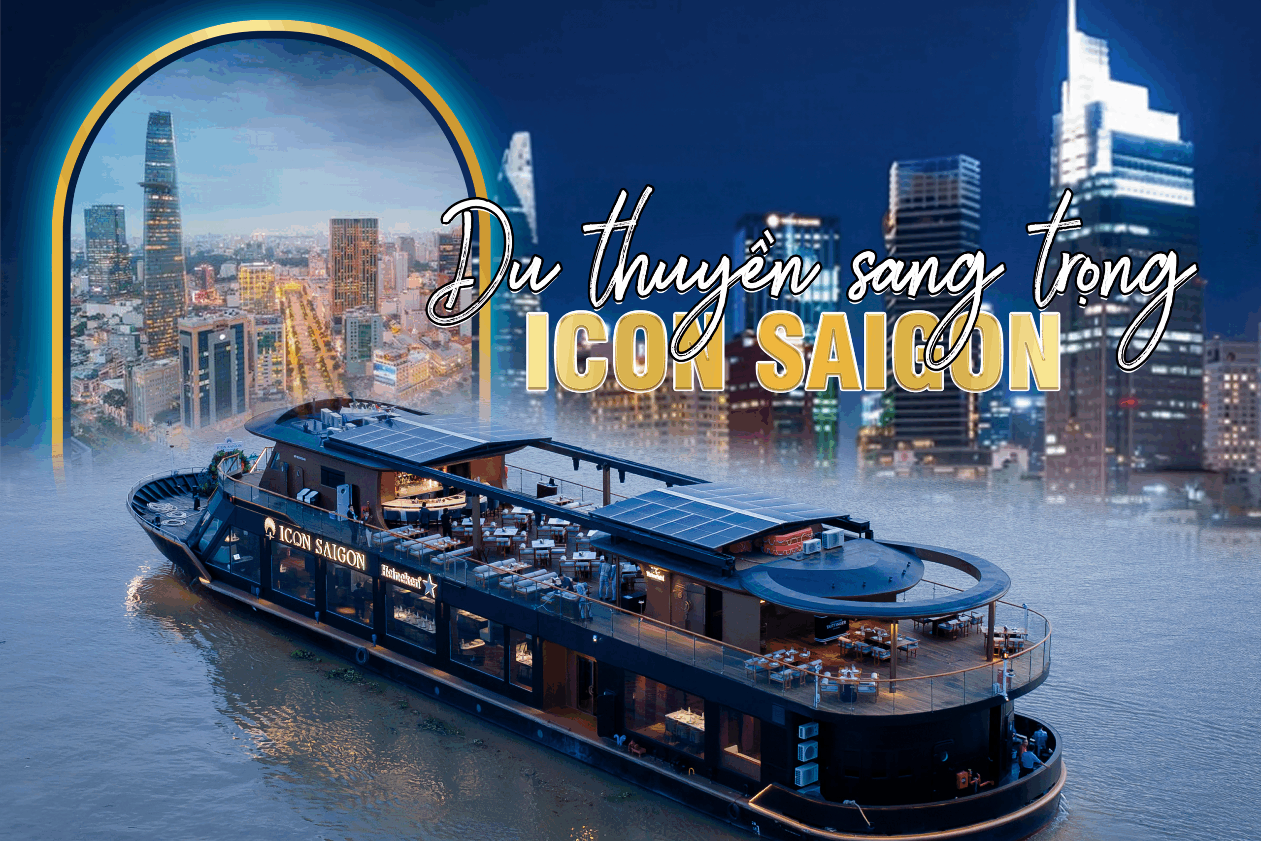 TOUR TRẢI NGHIỆM DU THUYỀN ICON SAIGON